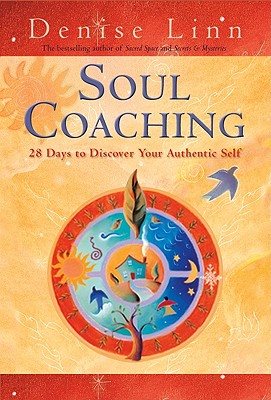 Soul Coaching: 28 Days to Discover Your Authentic Self