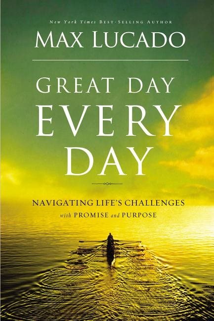 Great day every day - navigating lifes challenges with promise and purpose