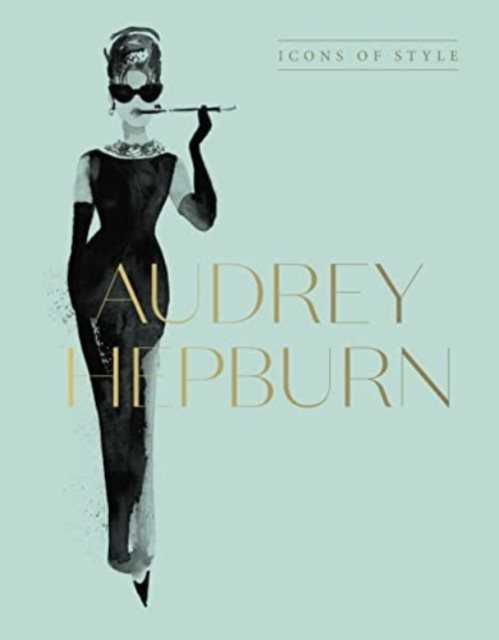 Audrey Hepburn: Icons of Style