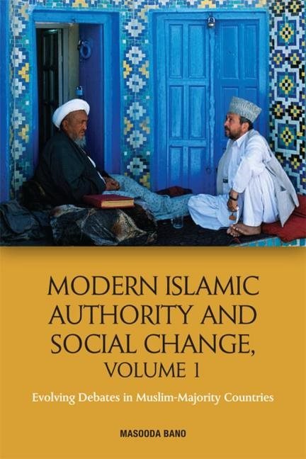 Modern islamic authority and social change, volume 1 - evolving debates in