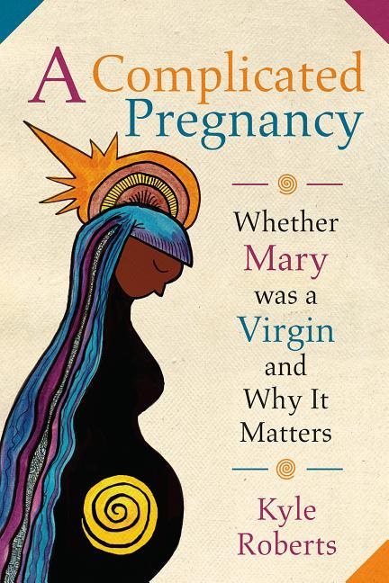 Complicated pregnancy - whether mary was a virgin and why it matters