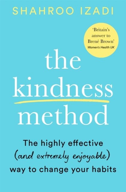 Kindness Method - The Highly Effective (and extremely enjoyable) Way to Cha