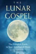 Lunar gospel - the complete guide to your astrological moon