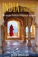 India: A Civilization Of Differences : The Ancient Tradition of Universal Tolerance