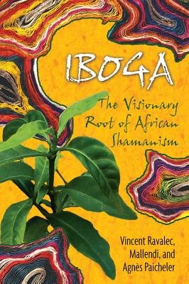 Iboga: The Visionary Root Of African Shamanism