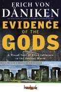 Evidence of the gods - a visual tour of alien influence in the ancient worl