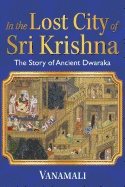 In the lost city of sri krishna - the story of ancient dwaraka