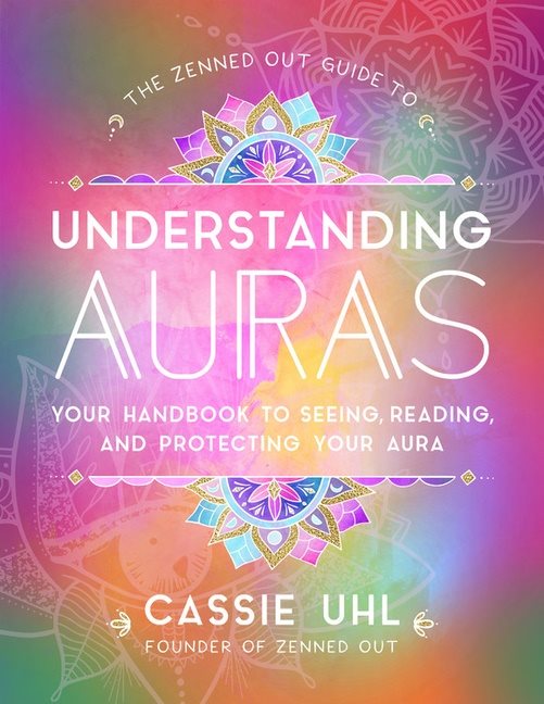 Zenned Out Guide To Understanding Auras