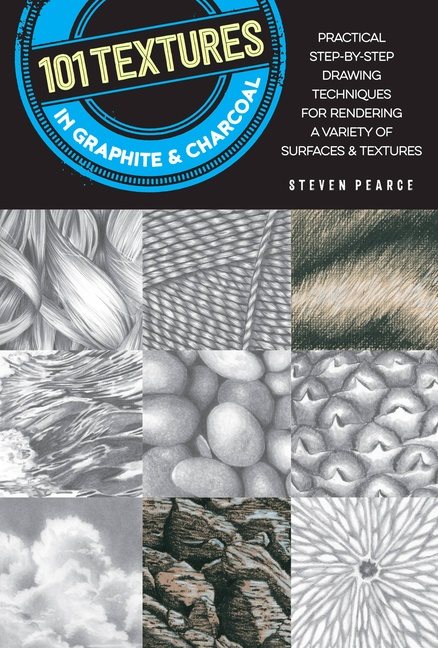 101 textures in graphite & charcoal - practical step-by-step drawing techni