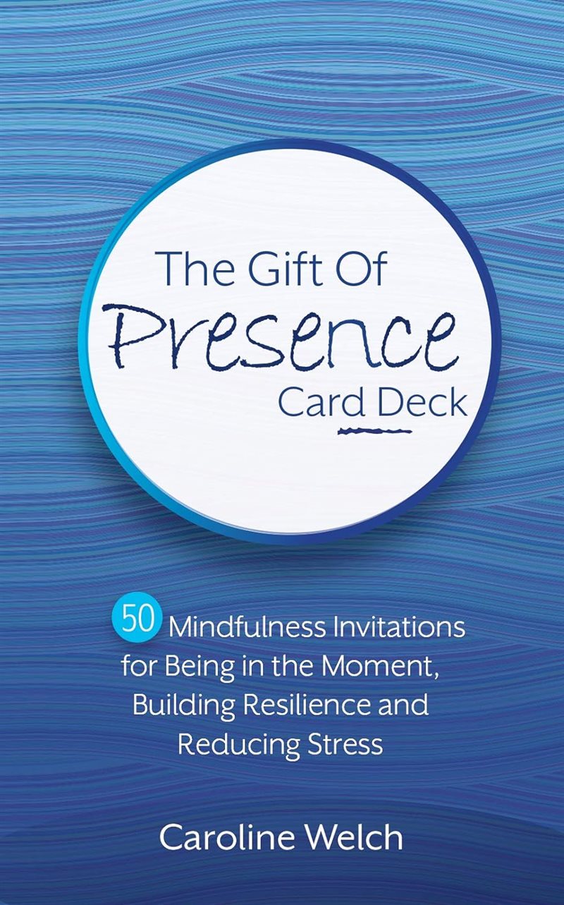 The Gift of Presence Card Deck