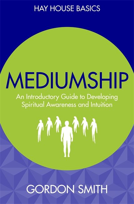 Mediumship - an introductory guide to developing spiritual awareness and in