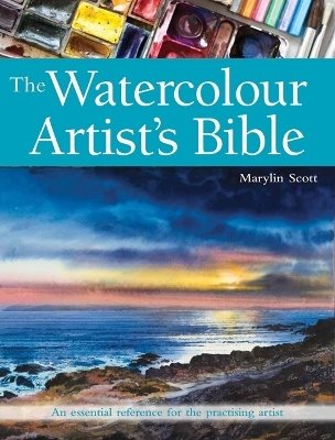 Watercolour artists bible - an essential reference for the practising artis