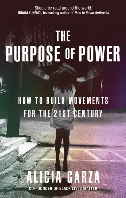 Purpose of Power - From the co-founder of Black Lives Matter