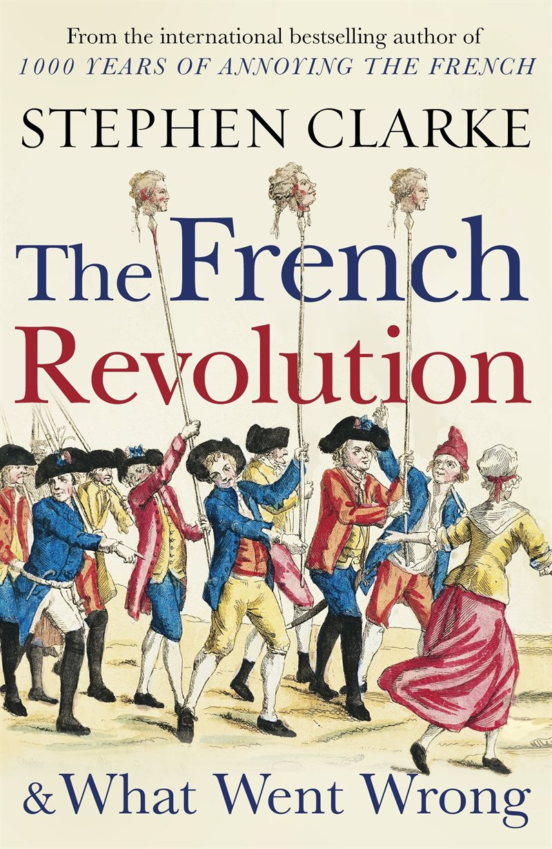 French Revolution and What Went Wrong