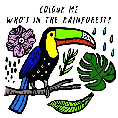 Colour Me: Who’s in the Rainforest?