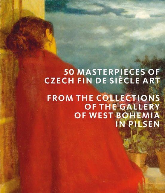 50 Masterpieces Of Czech Fin De Siècle Art