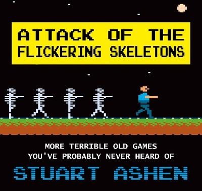 Attack of the Flickering Skeletons