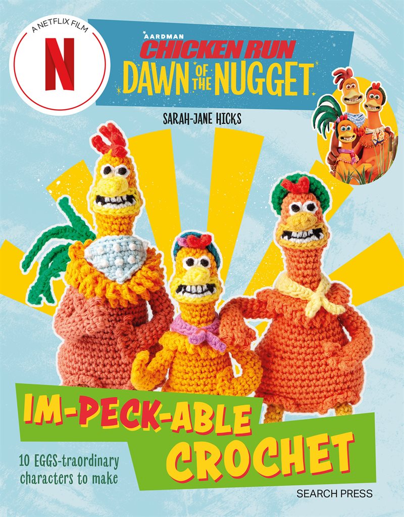 Chicken Run: Dawn Of The Nugget Im-Peck-Able Crochet