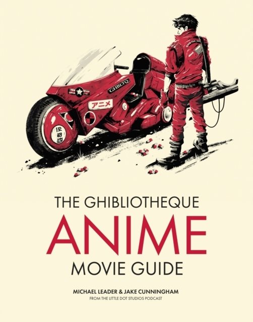 Ghibliotheque Guide to Anime - The Essential Guide to Japanese Animated Cin