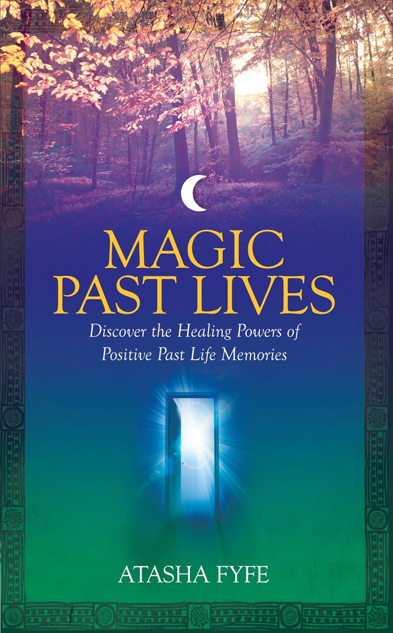 Magic Past Lives: Reclaiming Your Secret Wisdom