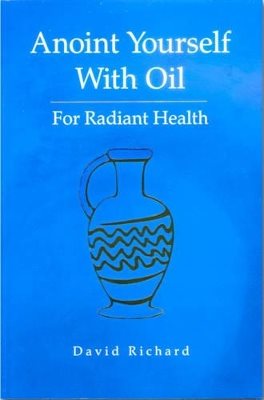 Anoint Yourself With Oil For Radiant Health