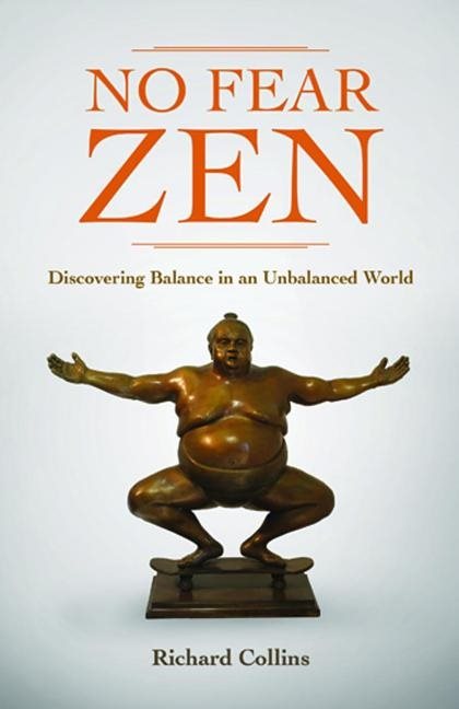 No fear zen - discovering balance in an unbalanced world