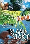 Island Story : A True Story of a Never Ending Summer