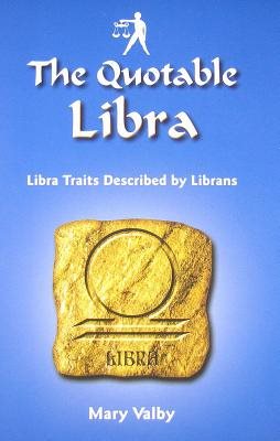 The Quotable Libra: Libra Traits Described by Librans