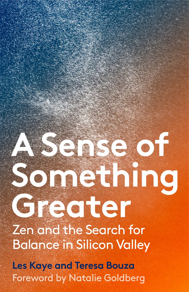 Sense of something greater - zen and the search for balance in silicon vall