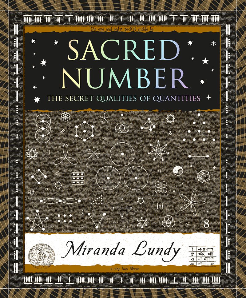 Sacred Number: The Secret Qualities of Quantities