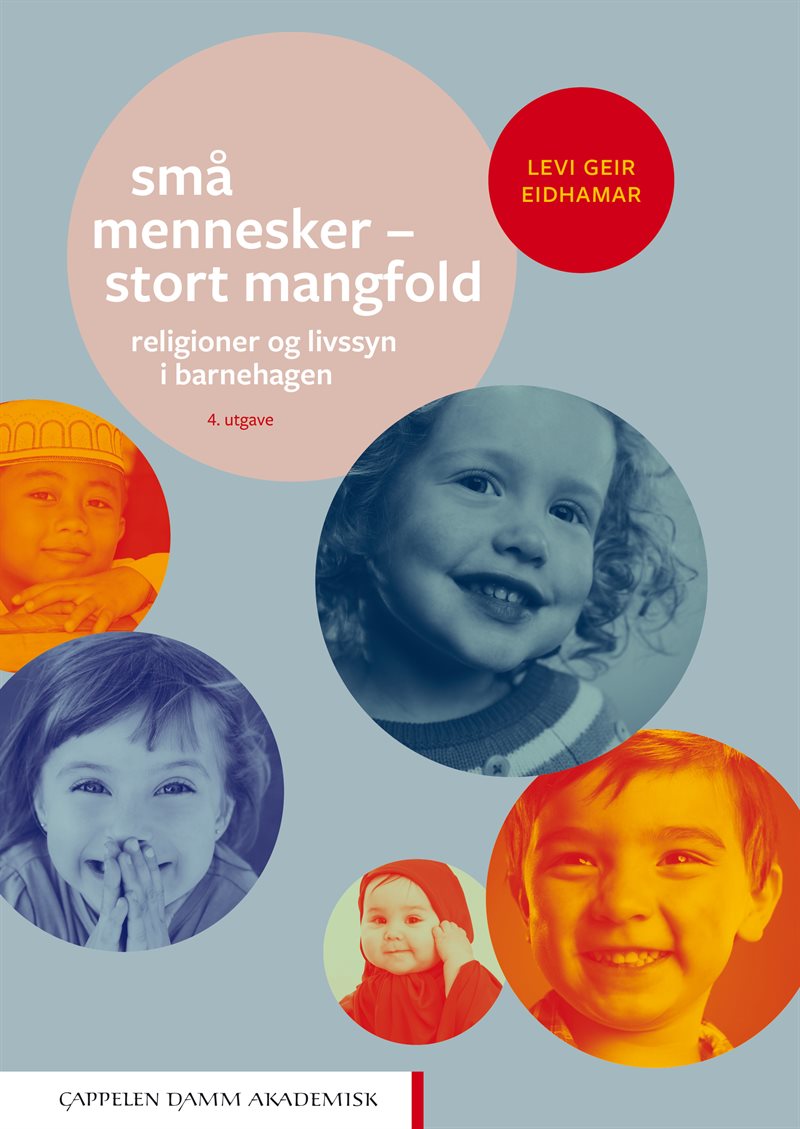 Små mennesker - stort mangfold : religioner og livssyn i barnehagen