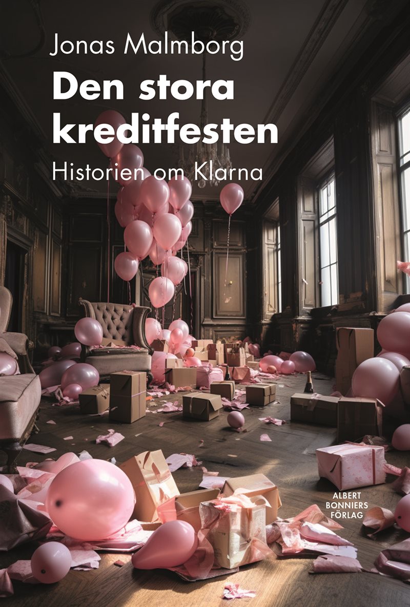 Den stora kreditfesten : historien om Klarna