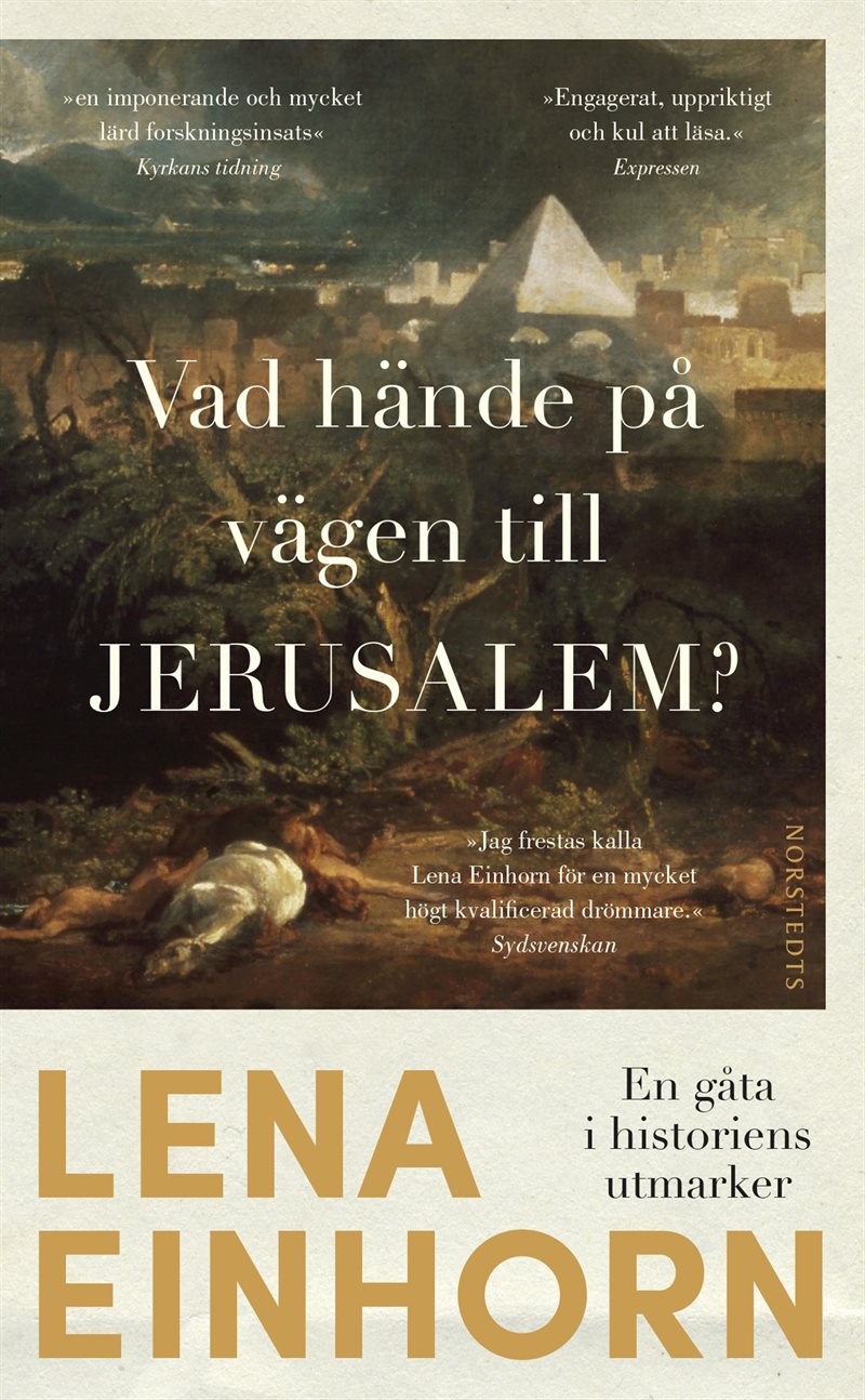 Vad hände på vägen till Jerusalem? : en gåta i historiens utmarker