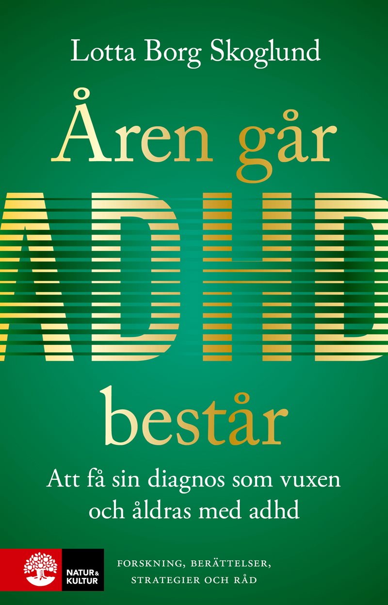 Åren går, adhd består : Att få en diagnos som vuxen och åldras med adhd