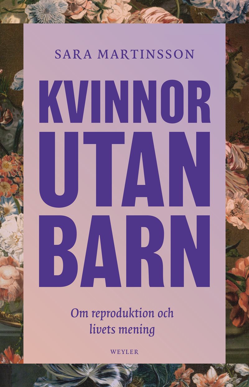 Kvinnor utan barn : om reproduktion och livets mening