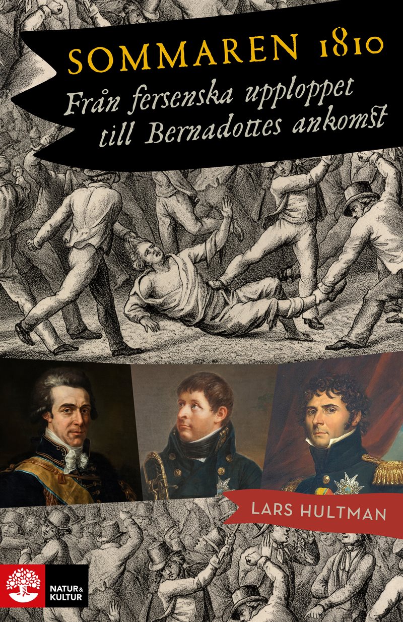Sommaren 1810 : Från fersenska upploppet till Bernadottes ankomst