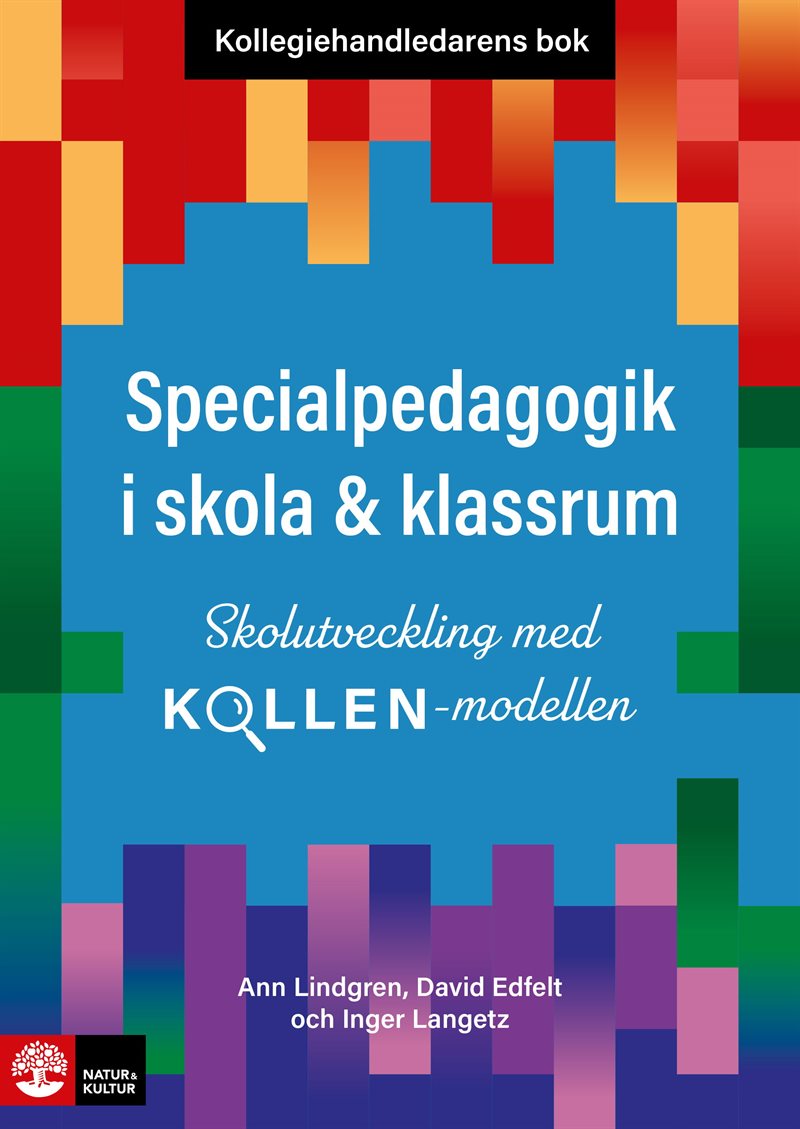 Kollegiehandledarens bok. Specialpedagogik i skola  : skolutveckling med Kollen-modellen