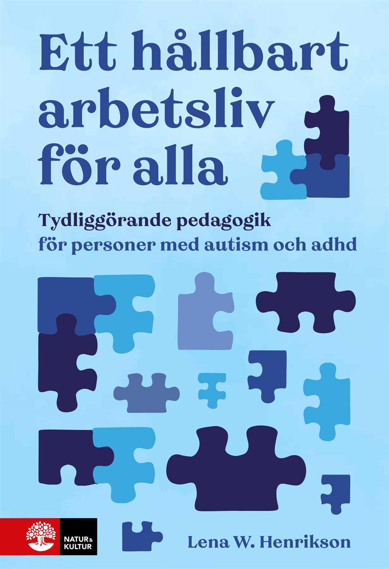 Ett hållbart arbetsliv för alla : tydliggörande pedagogik för personer med autism och adhd