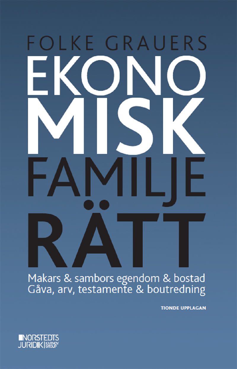 Ekonomisk familjerätt : makars & sambors egendom & bostad : gåva, arv, testamente & boutredning