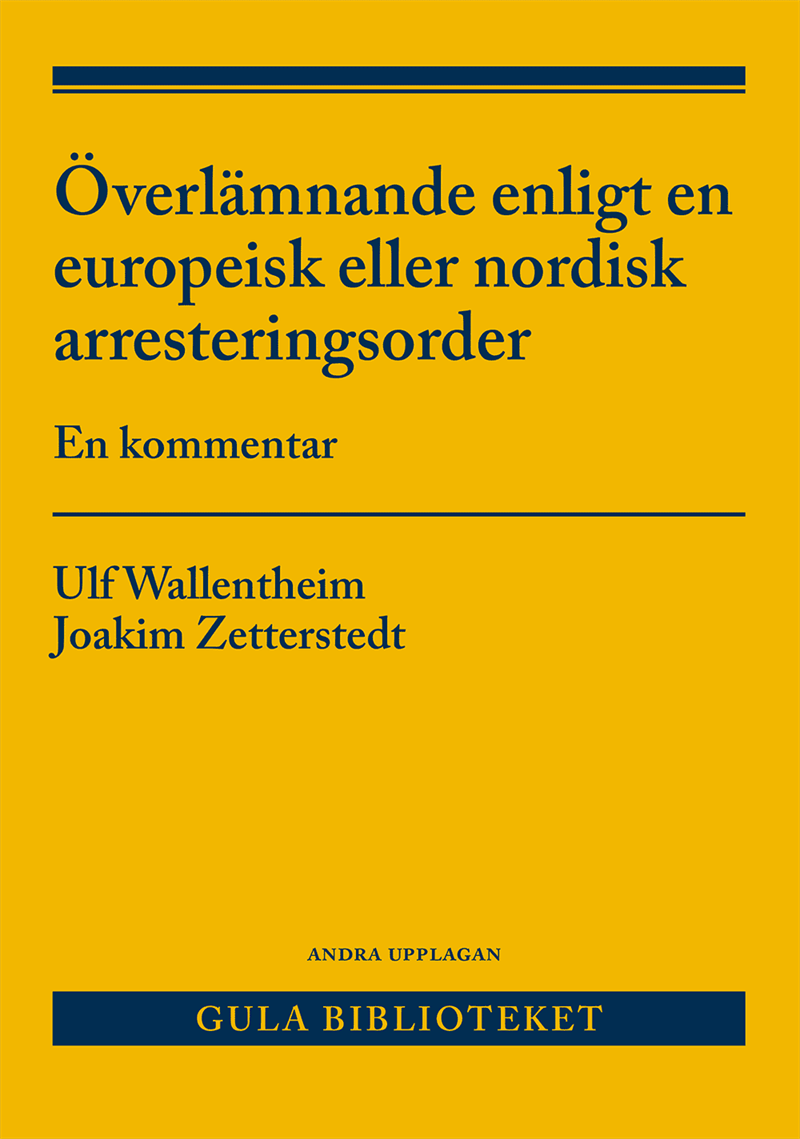 Överlämnande enligt en europeisk eller nordisk arresteringsorder : En komme