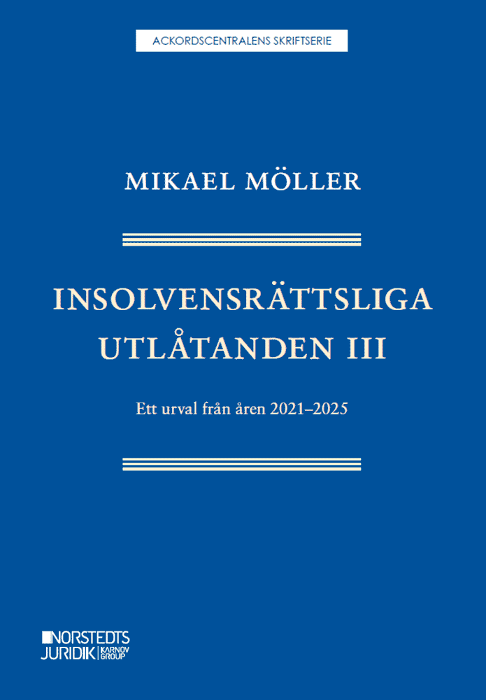 Insolvensrättsliga utlåtanden III : Ett urval från åren 2021-2025