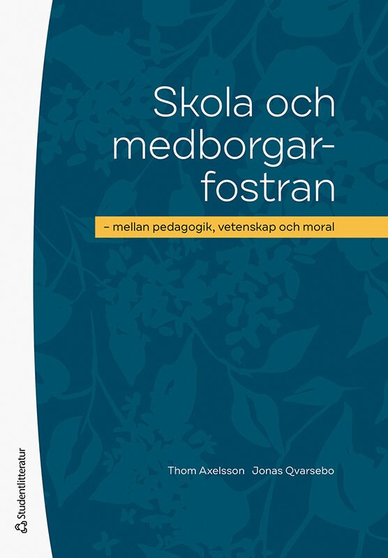 Skola och medborgarfostran : mellan pedagogik, vetenskap och moral