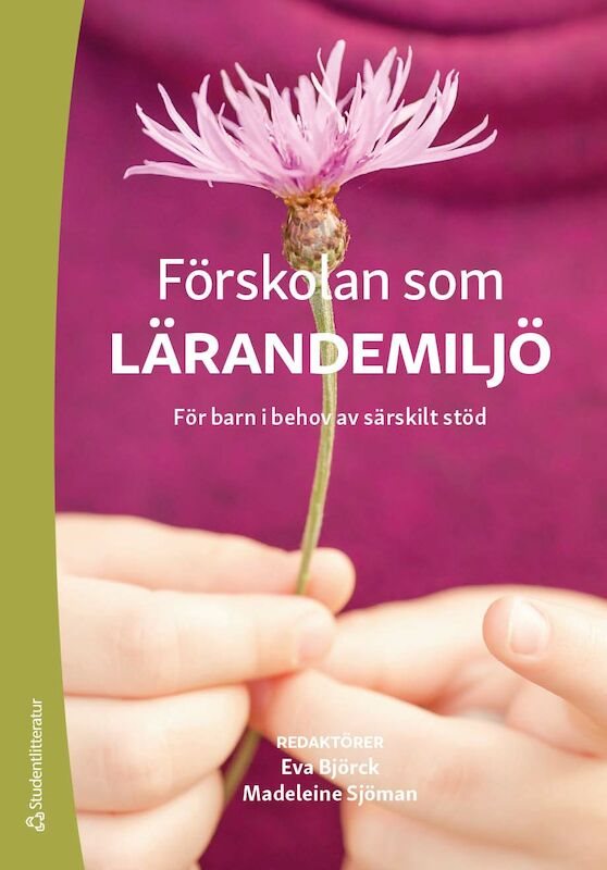 Förskolan som lärandemiljö : för barn i behov av särskilt stöd