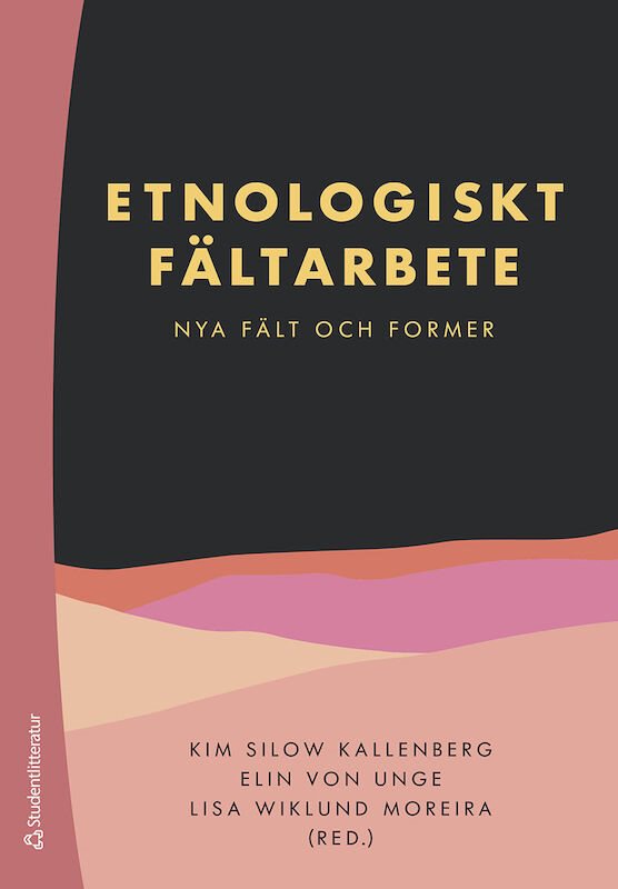 Etnologiskt fältarbete : nya fält och former