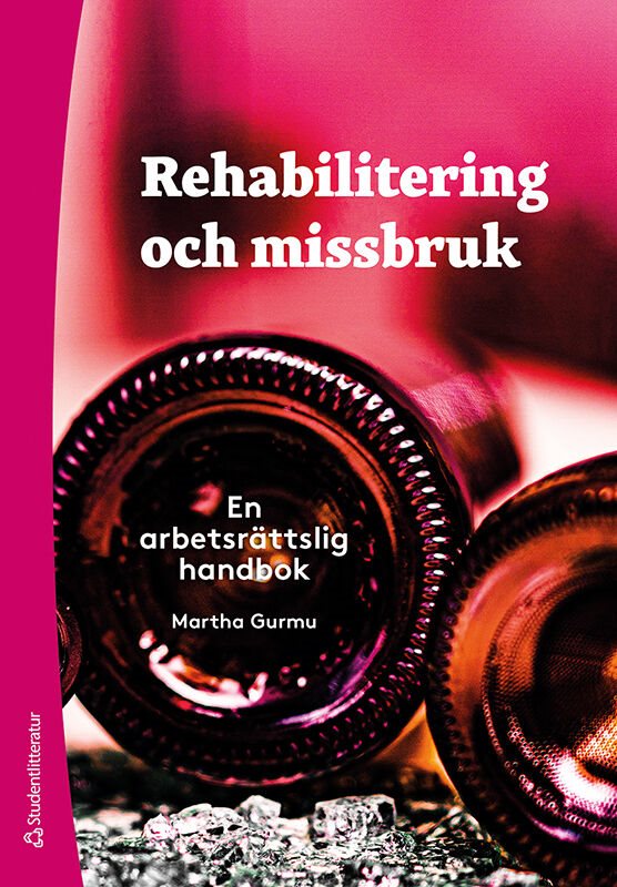 Rehabilitering och missbruk : en arbetsrättslig handbok