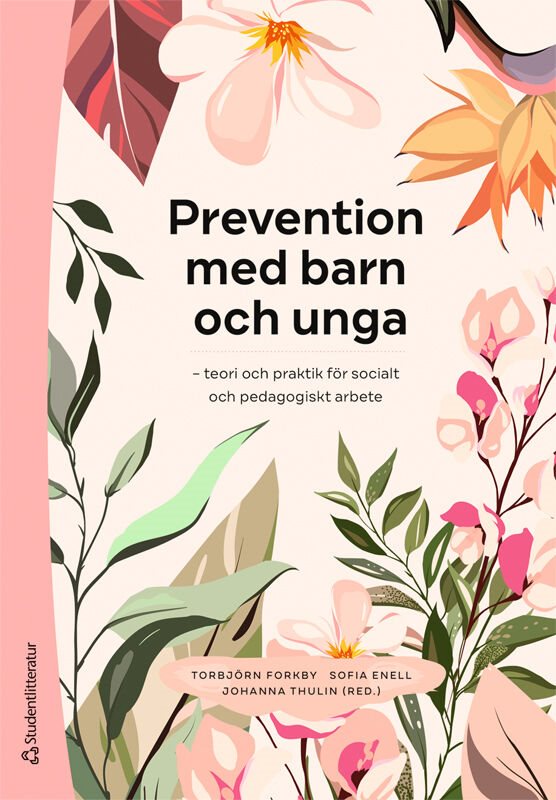 Prevention med barn och unga : teori och praktik för socialt och pedagogiskt arbete