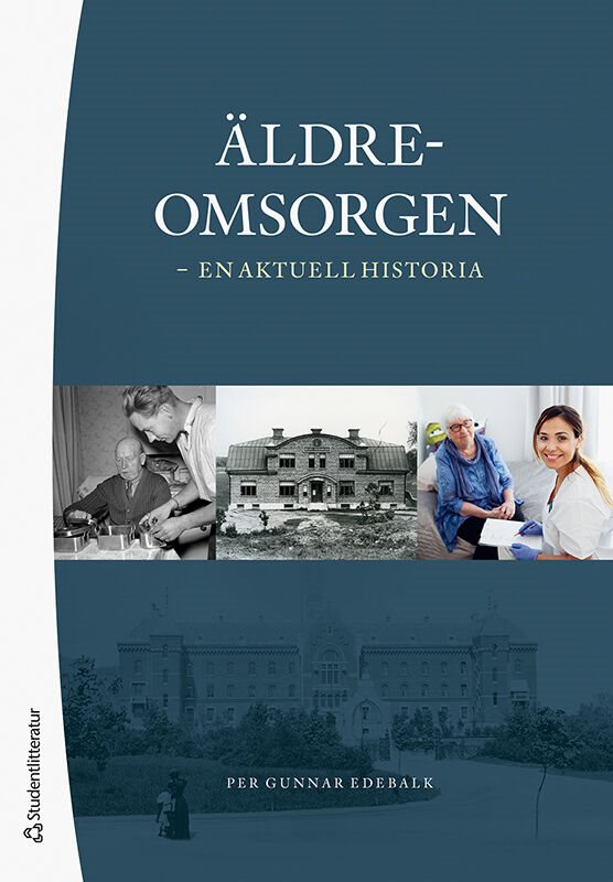 Äldreomsorgen : en aktuell historia