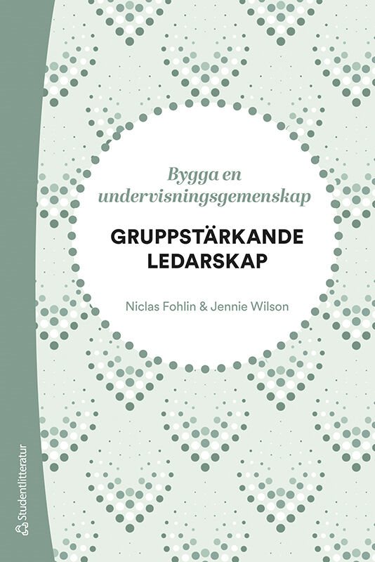 Gruppstärkande ledarskap - Bygga en undervisningsgemenskap