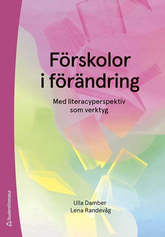 Förskolor i förändring : med literacyperspektiv som verktyg