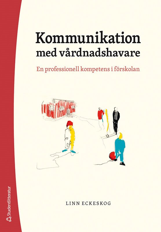 Kommunikation med vårdnadshavare - En professionell kompetens i förskolan